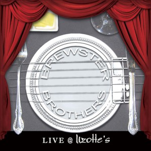 Brewster Brothers - New Album - Live @ Lizotte's